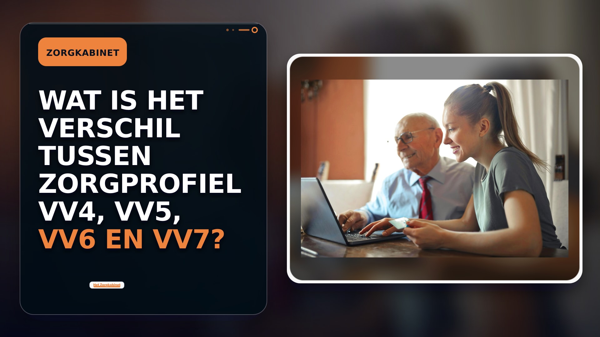 Wat is het verschil tussen zorgprofiel VV4, VV5, VV6 en VV7?