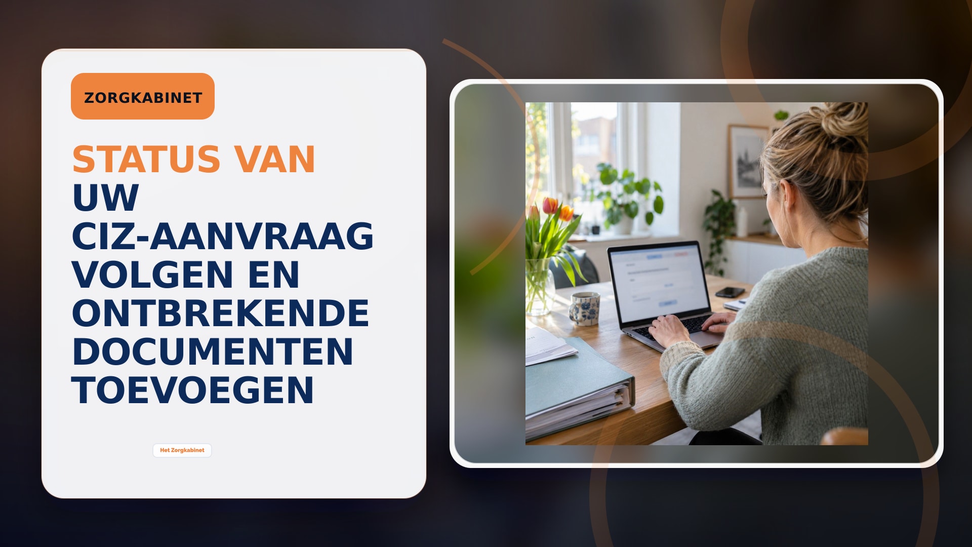 Status van uw CIZ-aanvraag volgen en ontbrekende documenten toevoegen