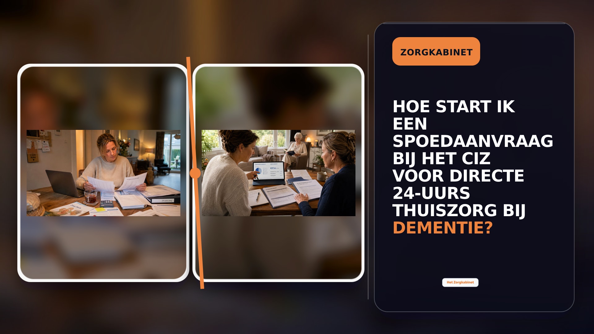 Hoe start ik een spoedaanvraag bij het CIZ voor directe 24-uurs thuiszorg bij dementie?