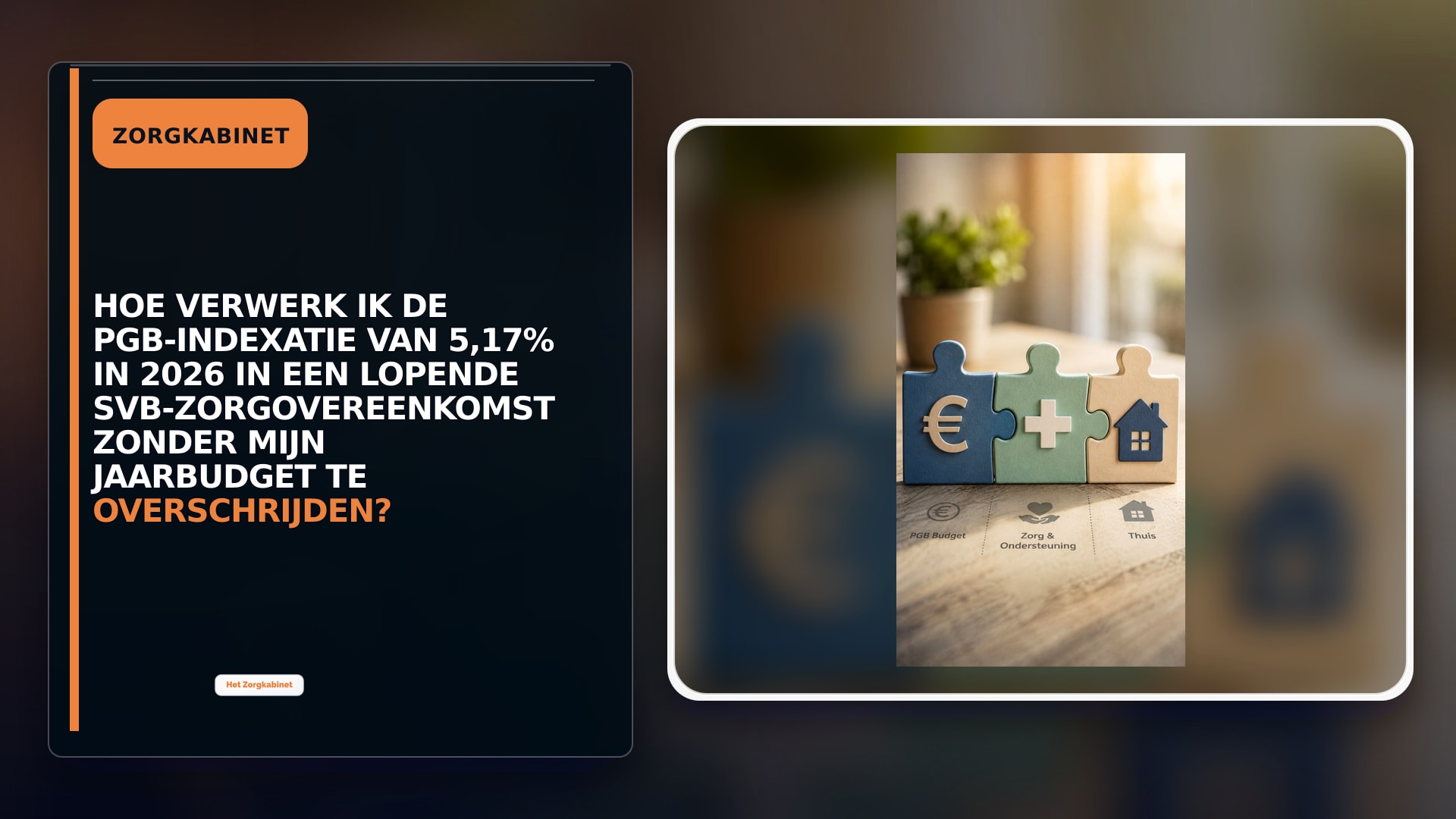 Hoe verwerk ik de pgb-indexatie van 5,17% in 2026 in een lopende SVB-zorgovereenkomst zonder mijn jaarbudget te overschrijden?