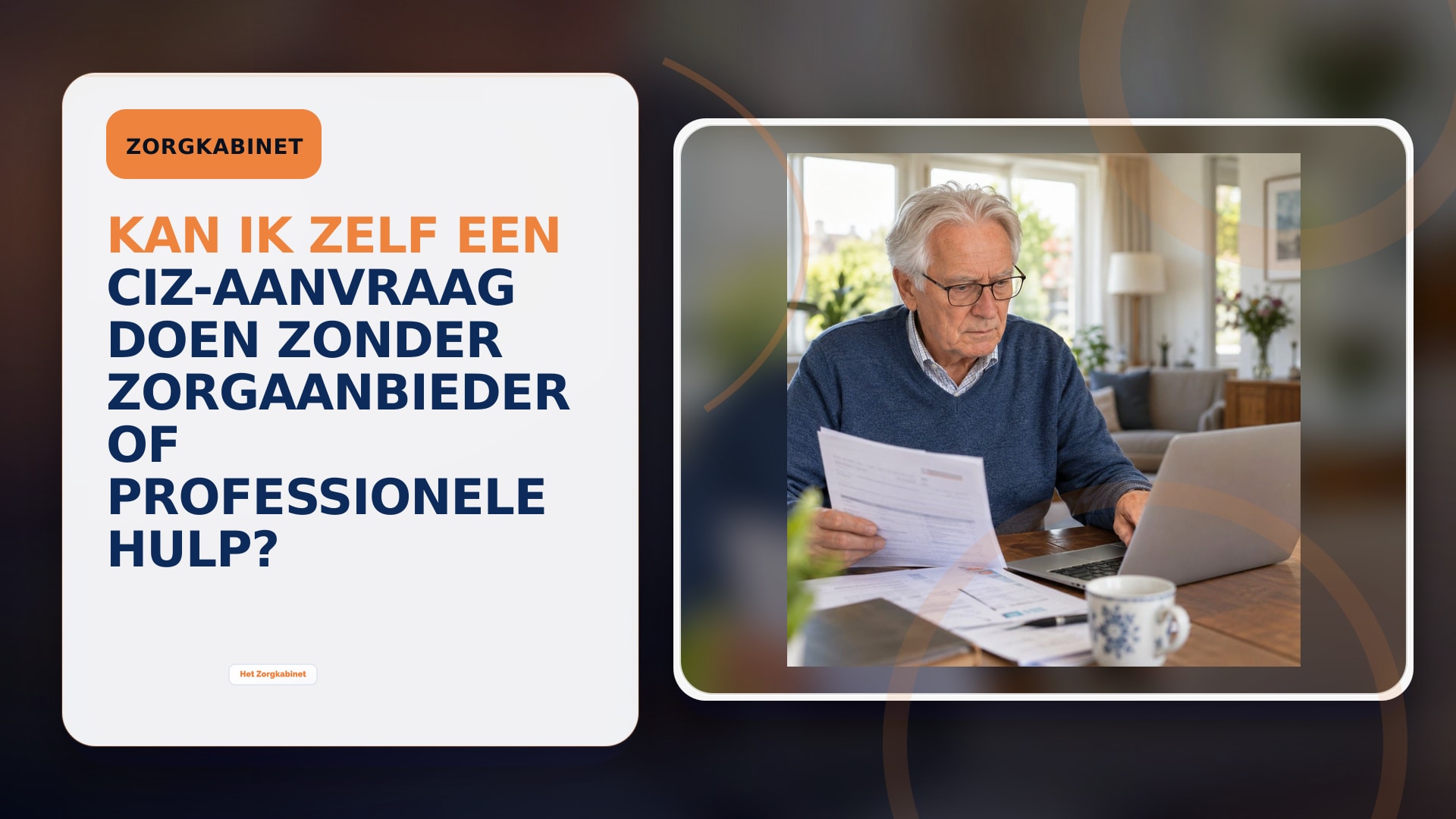 Kan ik zelf een CIZ-aanvraag doen zonder zorgaanbieder of professionele hulp?