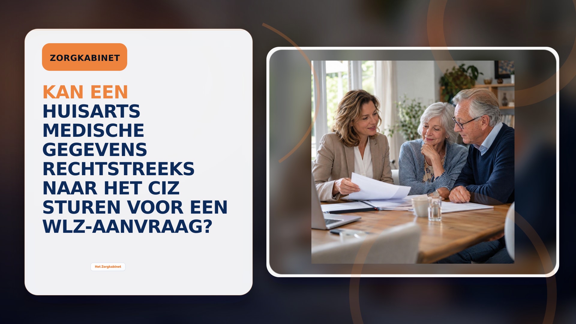 Kan een huisarts medische gegevens rechtstreeks naar het CIZ sturen voor een Wlz-aanvraag?
