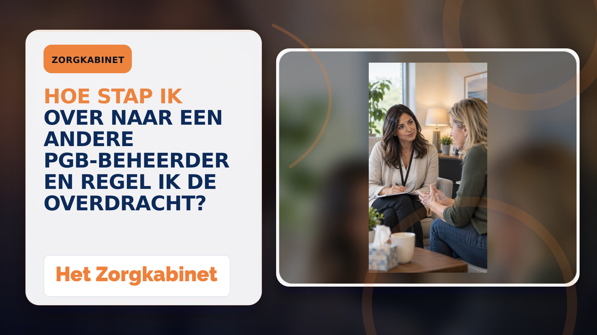 Hoe stap ik over naar een andere PGB-beheerder en regel ik de overdracht?