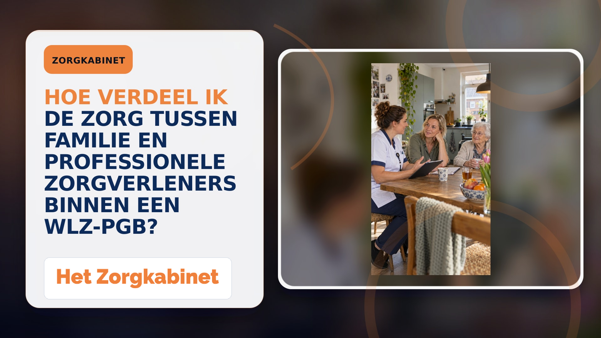 Hoe verdeel ik de zorg tussen familie en professionele zorgverleners binnen een Wlz-PGB?