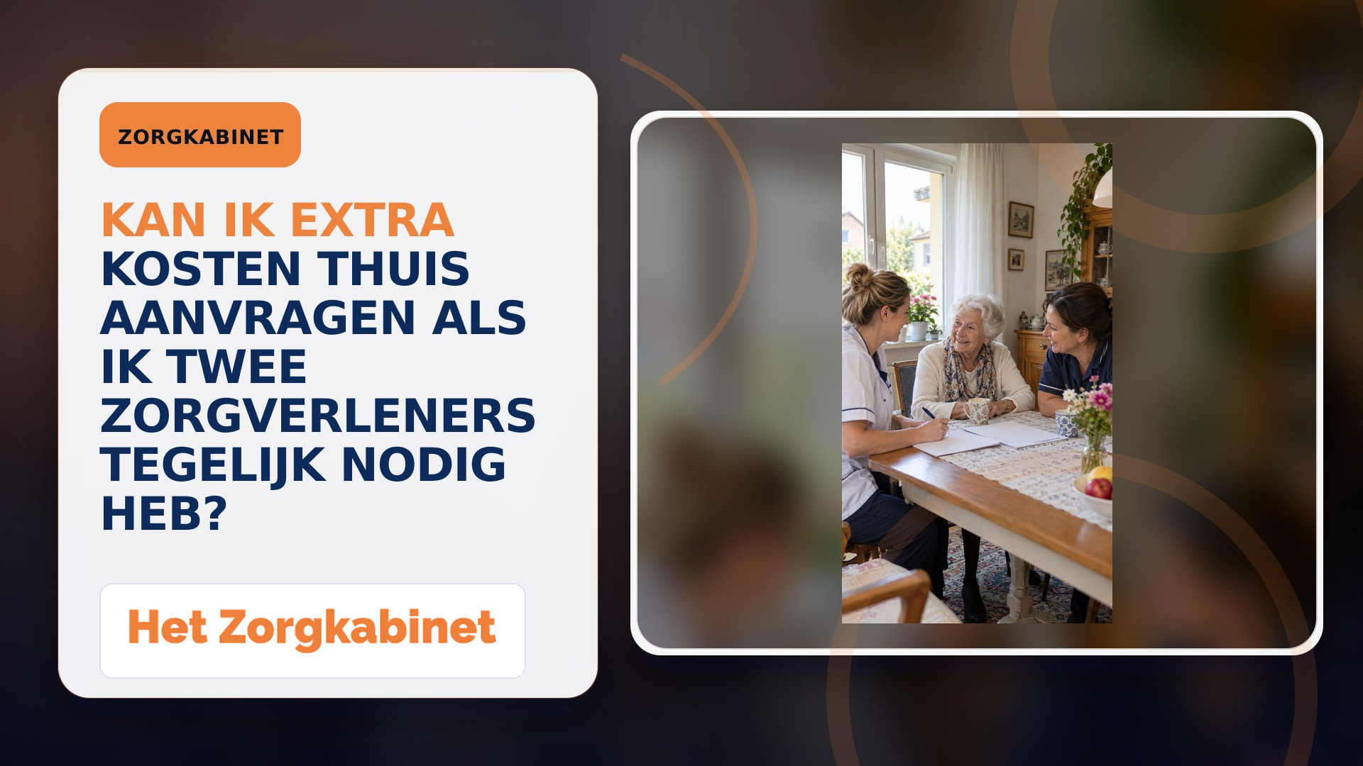 Kan ik Extra Kosten Thuis aanvragen als ik twee zorgverleners tegelijk nodig heb?