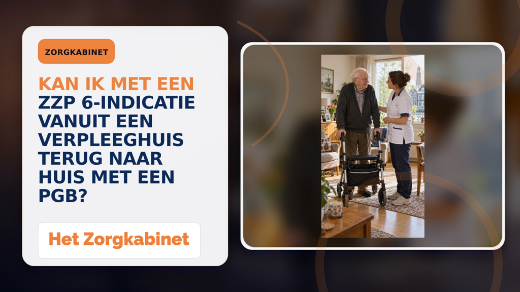 Kan ik met een ZZP 6-indicatie vanuit een verpleeghuis terug naar huis met een PGB?