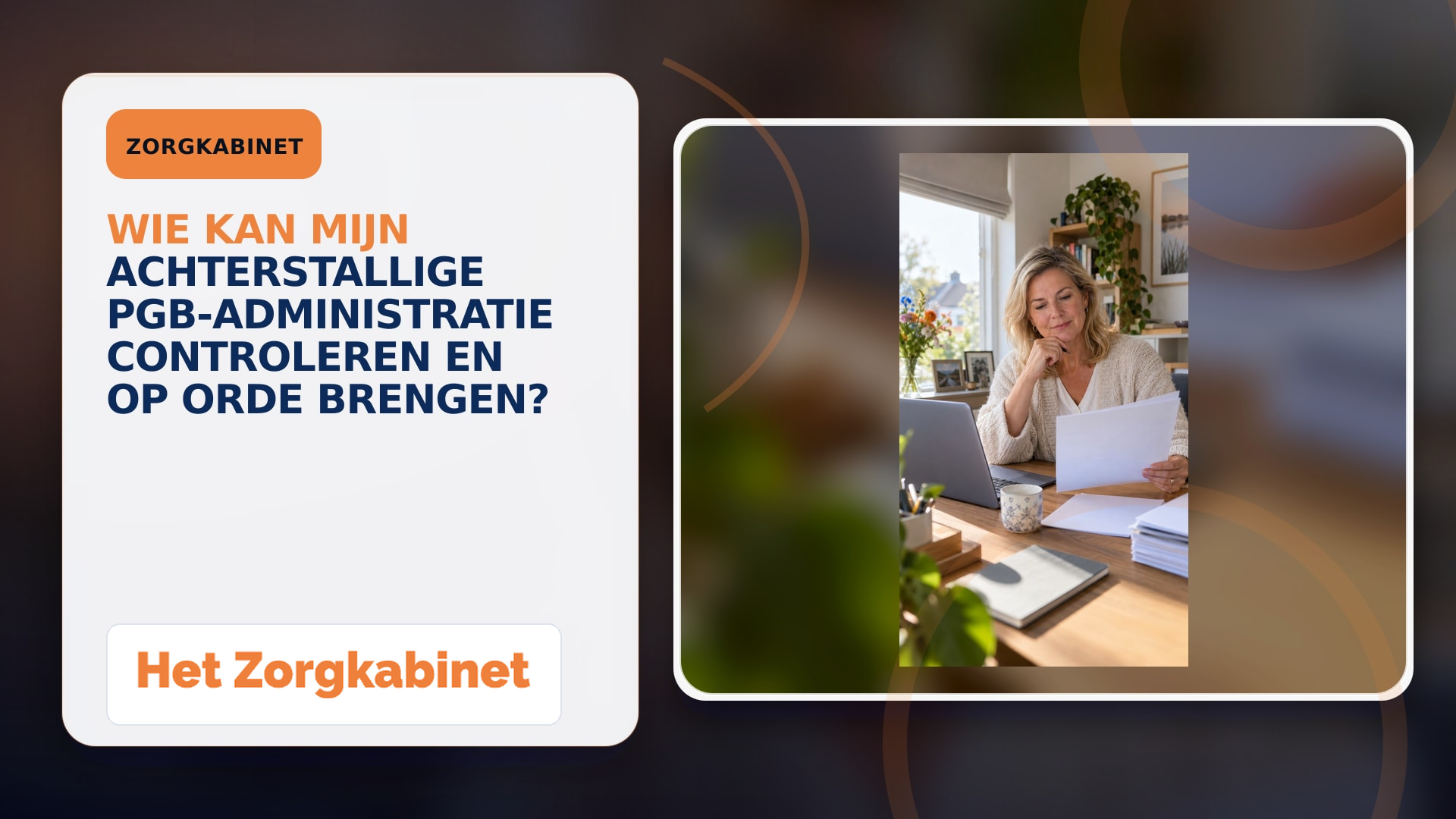 Wie kan mijn achterstallige PGB-administratie controleren en op orde brengen?