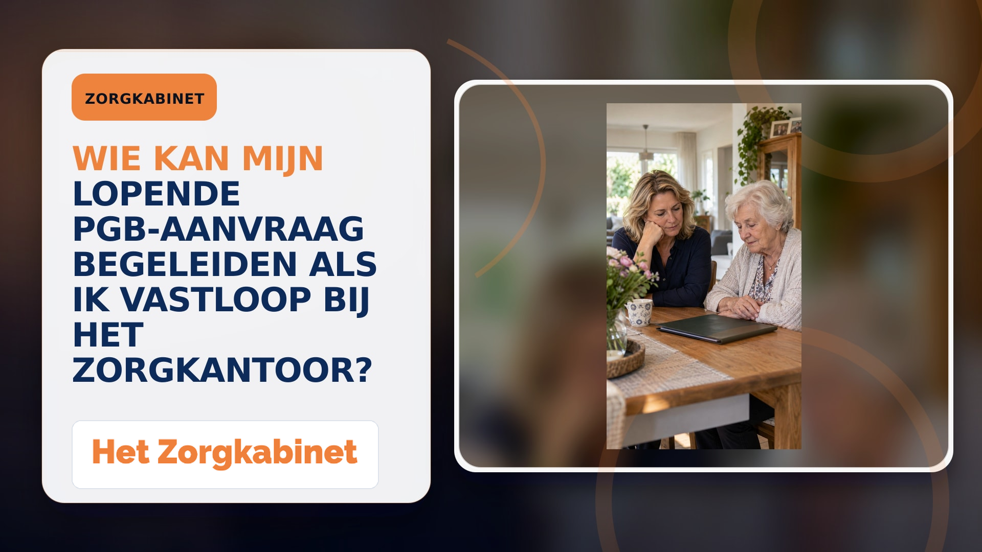 Wie kan mijn lopende PGB-aanvraag begeleiden als ik vastloop bij het zorgkantoor?